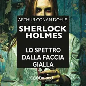 «Lo spettro dalla faccia gialla (Sherlock Holmes)» by Arthur Conan Doyle