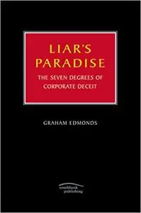 Liar's Paradise: The Seven Degrees of Corporate Deceit