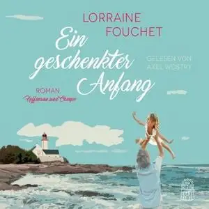 «Ein geschenkter Anfang» by Lorraine Fouchet