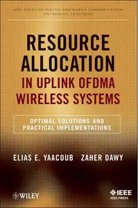 Resource Allocation in Uplink OFDMA Wireless Systems: Optimal Solutions and Practical Implementations