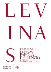 Emmanuel Lévinas - Parola e silenzio. e altre conferenze inedite al Collège Philosophique