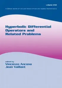 Hyperbolic Differential Operators And Related Problems (Repost)