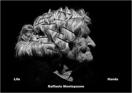 Raffaele Montepaone: Life - Hands