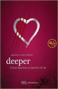 Maggie Stiefvater - Deeper, il tuo destino è dentro di te