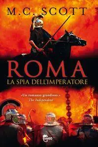 M. C. Scott - Roma. La spia dell'imperatore