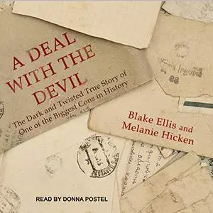 A Deal with the Devil: The Dark and Twisted True Story of One of the Biggest Cons in History [Audiobook] (Repost)