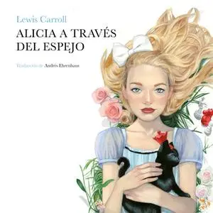 «Alicia a través del espejo» by Lewis Carroll