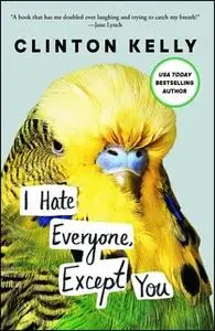 «I Hate Everyone, Except You» by Clinton Kelly
