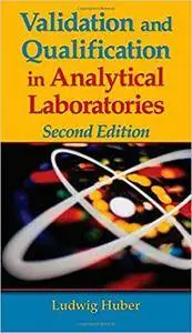 Validation and Qualification in Analytical Laboratories, Second Edition