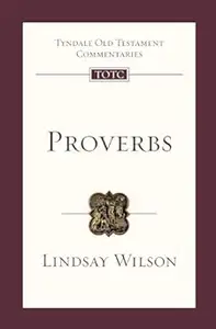 Proverbs: An Introduction and Commentary, Volume 17 (Tyndale Old Testament Commentaries)
