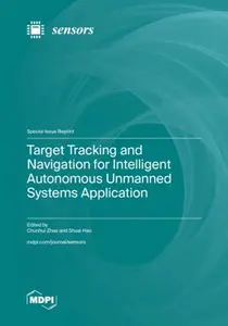 Target Tracking and Navigation for Intelligent Autonomous Unmanned Systems Application