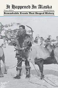It Happened in Alaska : Remarkable Events that Shaped History