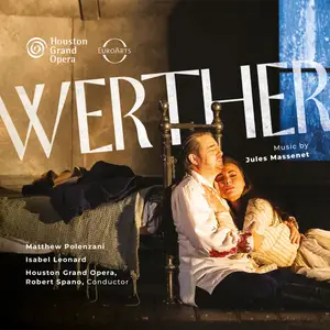 Houston Grand Opera - Houston Grand Opera- Werther (2024) [Official Digital Download 24/96]