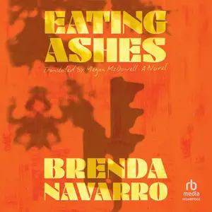 Eating Ashes: A Novel