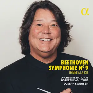 Orchestre National Bordeaux Aquitaine & Joseph Swensen - Beethoven: Symphonie No. 9 "Hymne à la joie" (2025) [24/96]