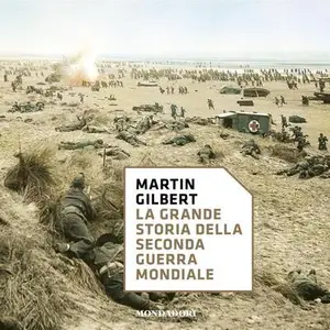 «La grande storia della seconda Guerra Mondiale» by Martin Gilbert