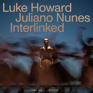 Luke Howard - Interlinked (2024) [Official Digital Download]