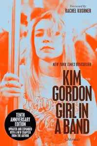 Girl in a Band: A Memoir, 10th Anniversary Edition