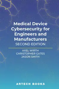 Medical Device Cybersecurity for Engineers and Manufacturers, 2nd Edition