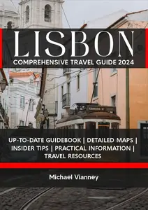 LISBON COMPREHENSIVE TRAVEL GUIDE 2024