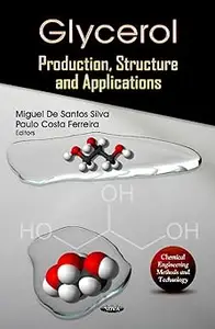 Glycerol: Production, Structure and Applications