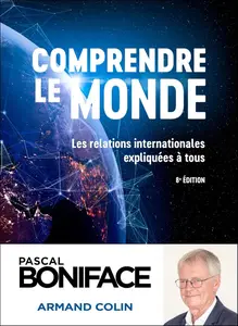 Pascal Boniface, "Comprendre le monde : Les relations internationales expliquées à tous"