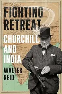 Fighting Retreat: Churchill and India