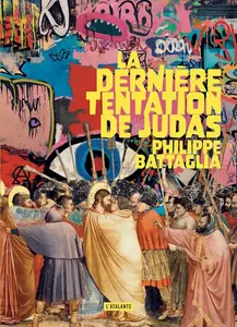 Philippe Battaglia, "La dernière tentation de Judas"
