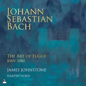 James Johnstone - J.S. Bach: The Art of the Fugue, BWV 1080 (2025) [Official Digital Download 24/96]