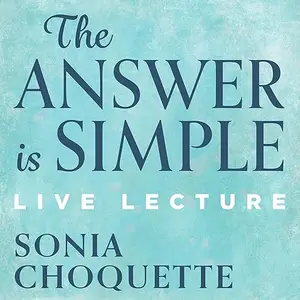 The Answer Is Simple Live Lecture [Audiobook]