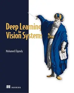 Deep Learning for Vision Systems (Repost)