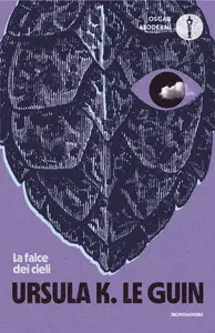 La falce dei cieli - Ursula K. Le Guin