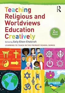 Teaching Religious and Worldviews Education Creatively 2nd Edition