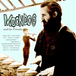 Moondog - Moondog And His Friends (Remastered) (1953/2005/2018) [Official Digital Download]