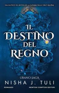 Nisha J. Tuli - Il destino del regno. Urano saga