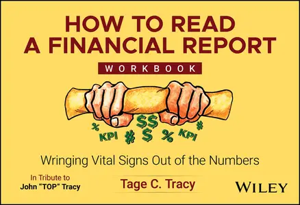 How to Read a Financial Report Workbook: Wringing Vital Signs Out of the Numbers