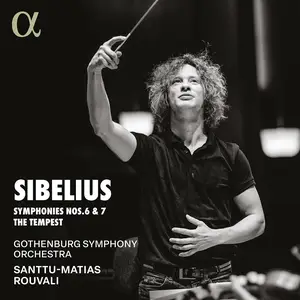 Santtu-Matias Rouvali, Gothenburg Symphony Orchestra - Jean Sibelius: Symphonies Nos. 6 & 7; The Tempest (2025)