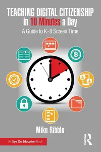 Teaching Digital Citizenship in 10 Minutes a Day: A Guide to K-8 Screen Time