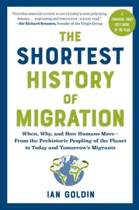 The Shortest History of Migration: When, Why, and How Humans Move