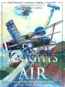 Knights of the Air: Canadian Fighter Pilots in the First World War