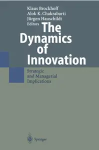 The Dynamics of Innovation: Strategic and Managerial Implications