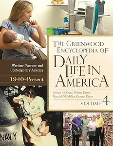 The Greenwood Encyclopedia of Daily Life in America: 4 volumes