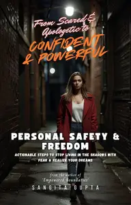 Personal Safety & Freedom: From Scared & Apologetic to Confident & Powerful