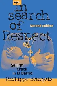 In Search of Respect: Selling Crack in El Barrio  Ed 2