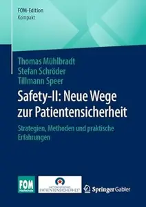 Safety-II: Neue Wege zur Patientensicherheit: Strategien, Methoden und praktische Erfahrungen