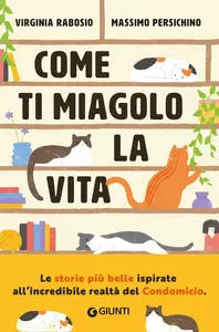 Virginia Rabosio, Massimo Persichino - Come ti miagolo la vita