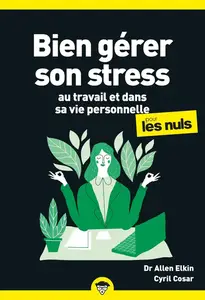 Allen Elking, Cyril Cosar, "Bien gérer son stress pour les Nuls, poche, 2e éd."