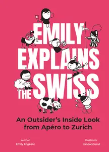 Emily Explains the Swiss: An Outsider's Inside Look From Apéro to Zurich