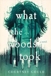 What the Woods Took: A Novel