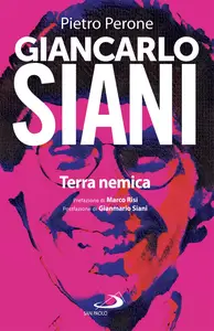 Giancarlo Siani. Terra nemica - Pietro Perone